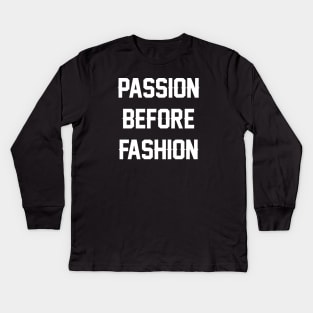 Passion Before Fashion Kids Long Sleeve T-Shirt